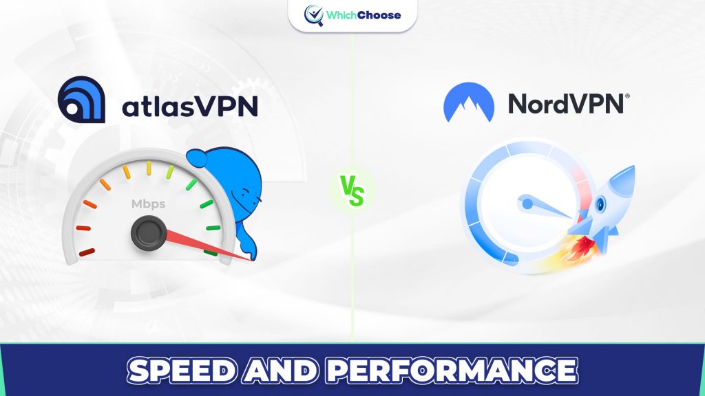 Speed and Performance Of Atlas Vpn & Nordvpn