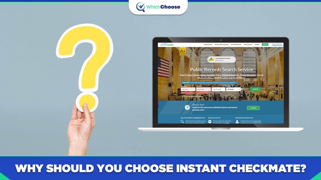 Why Should You Choose Instant Checkmate?