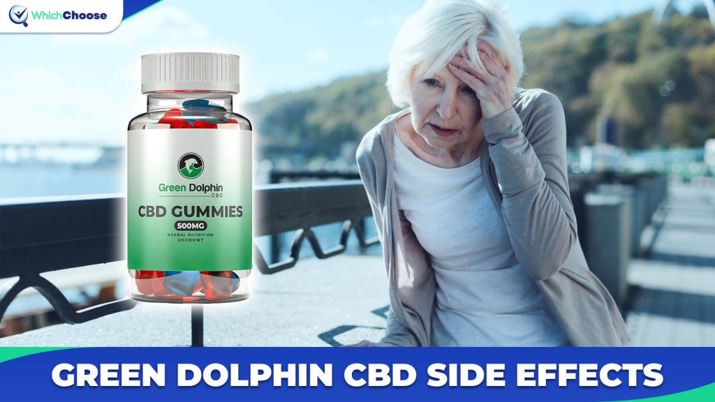 Green Dolphin CBD Gummies Side Effects