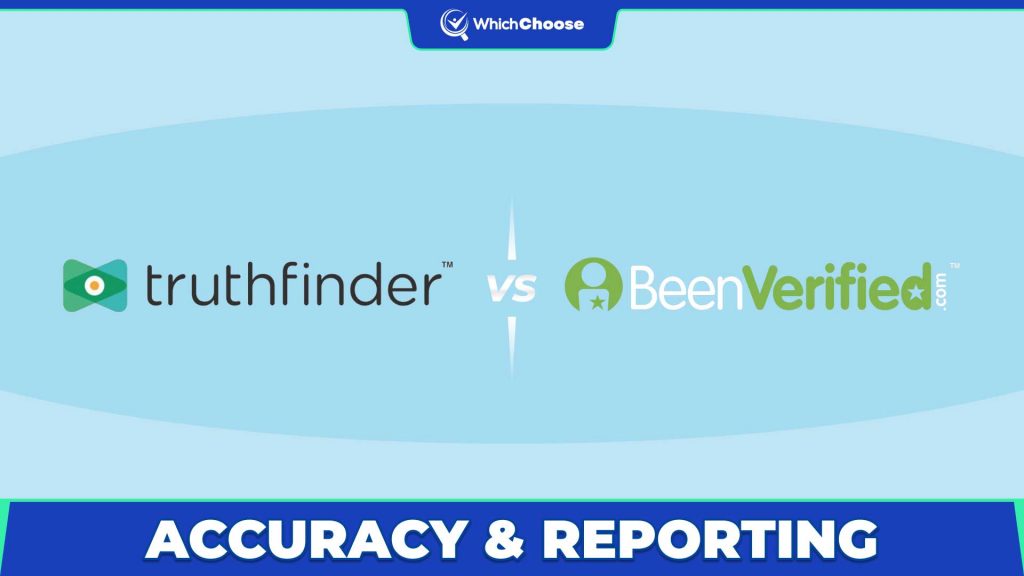 TruthFinder Vs BeenVerified Comparison: Accuracy & Reporting